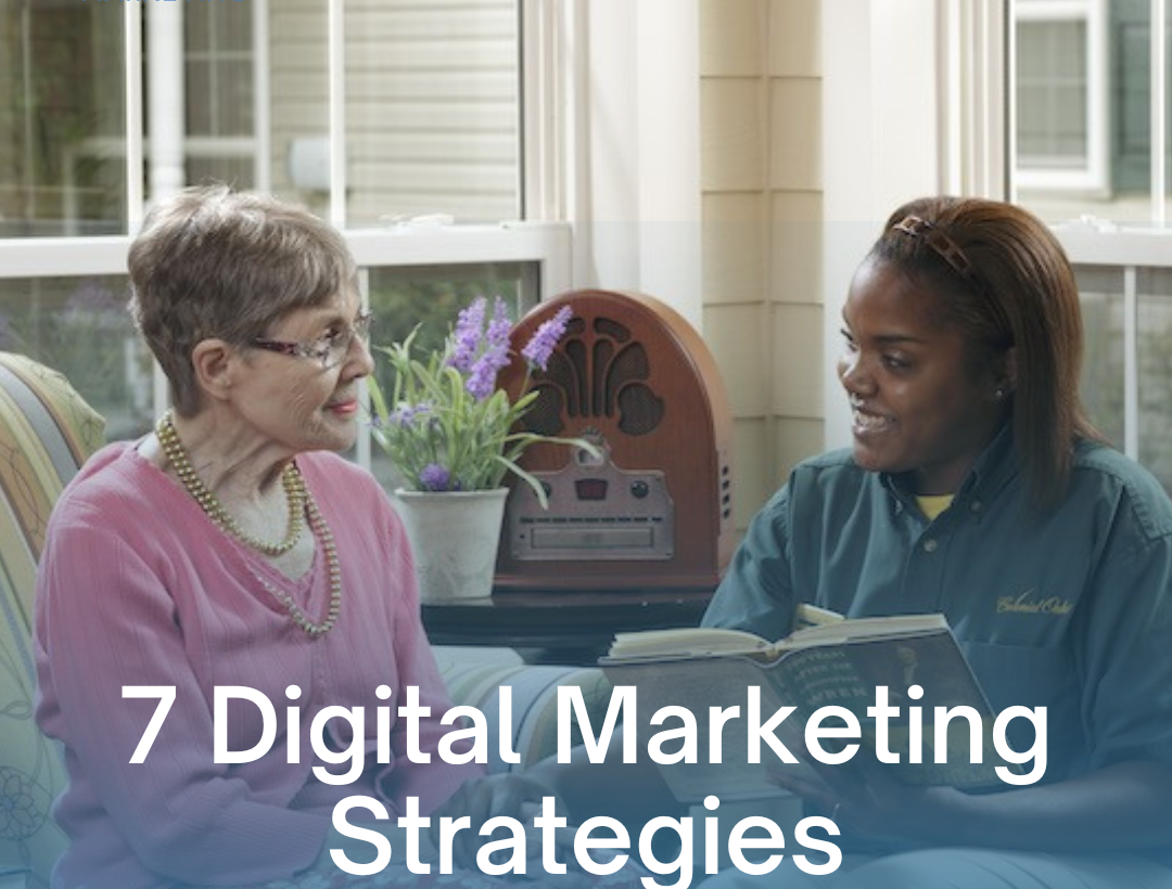 7 Digital Marketing Strategies Needed To Fill Your Senior Living Facility