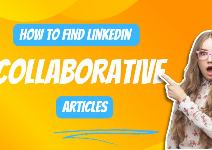 Hwo To Find Linkedin Collaborative Articles